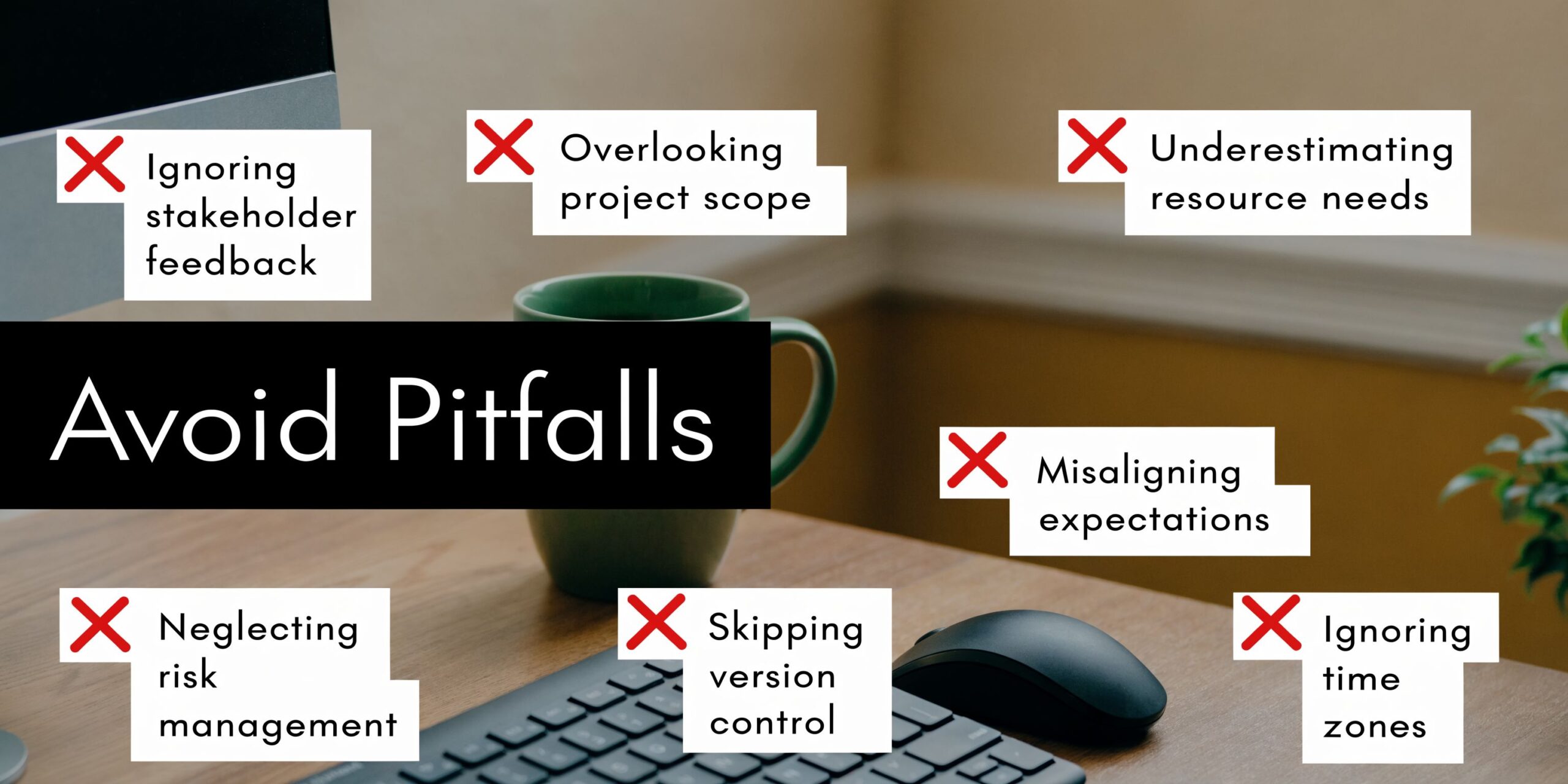 An infographic titled Avoid Pitfalls listing common project management mistakes with red X marks on a desk background.